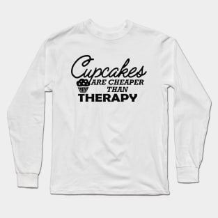 Cupcake - Cupcakes are cheaper than therapy Long Sleeve T-Shirt